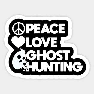 Peace - Love - Ghost Hunting Sticker